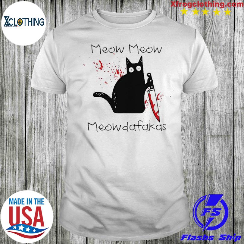 Black Cat Meow Meow Meow Madafakas T-Shirt