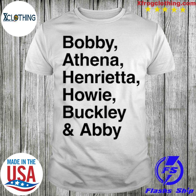 Bobby athena henrietta howie buckle and abby shirt