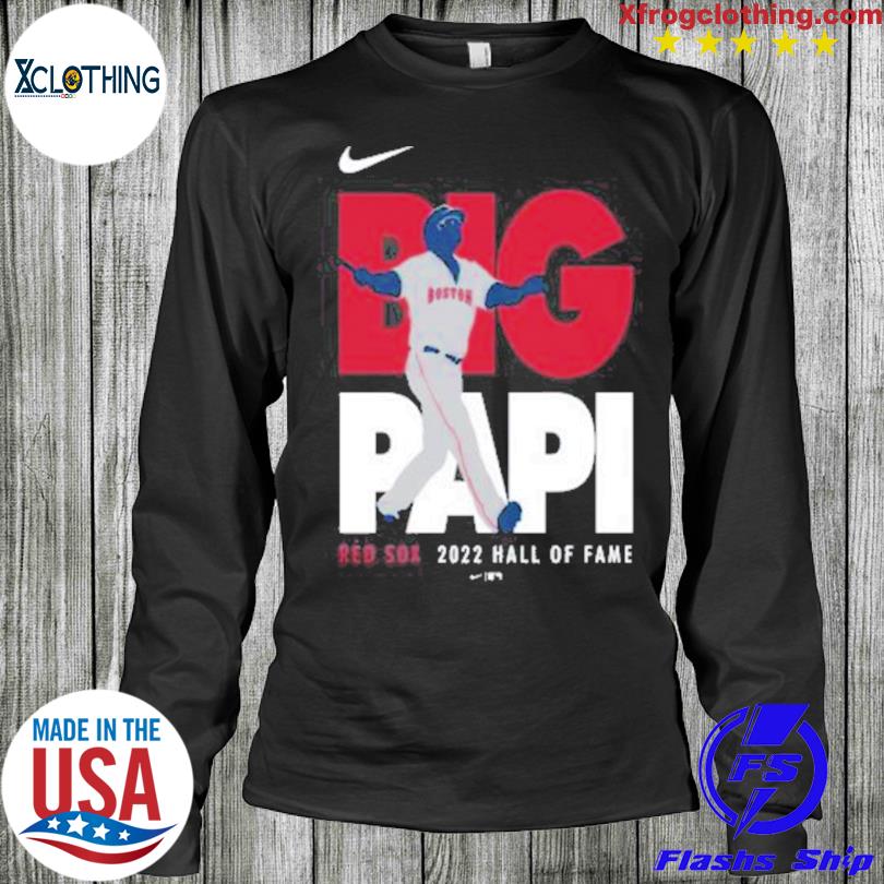 Boston Red Sox David Ortiz Big Papi 2022 Hall Of Fame T-Shirt, hoodie,  sweater and long sleeve