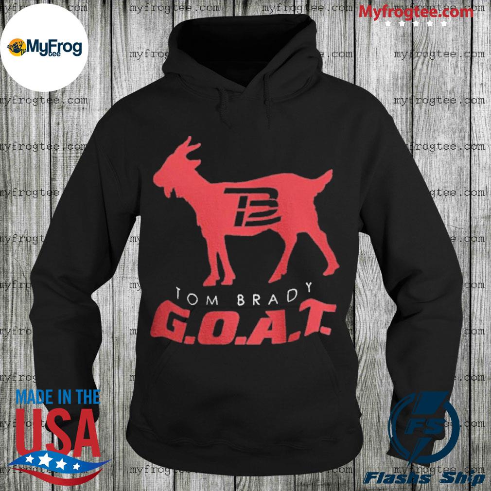 Brady Goat Tom Brady Goat TB12 Shirt, hoodie, sweater, long sleeve