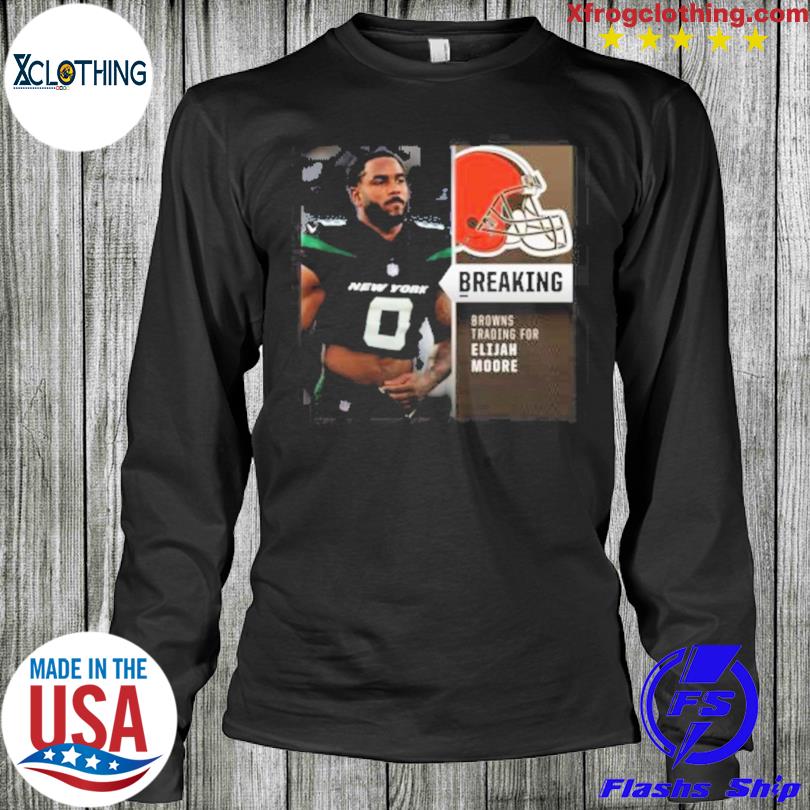 Breaking Browns Trading For Elijah Moore Shirt, hoodie, sweater and long  sleeve