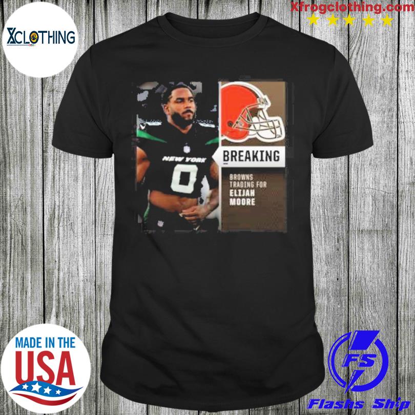 Breaking Browns Trading For Elijah Moore Shirt, hoodie, sweater and long  sleeve