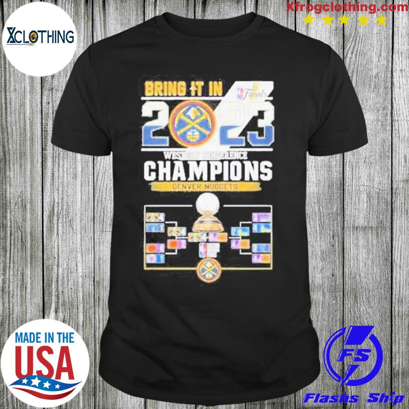 Bring It In 2023 Western Conference Champions Denver Nuggets shirt