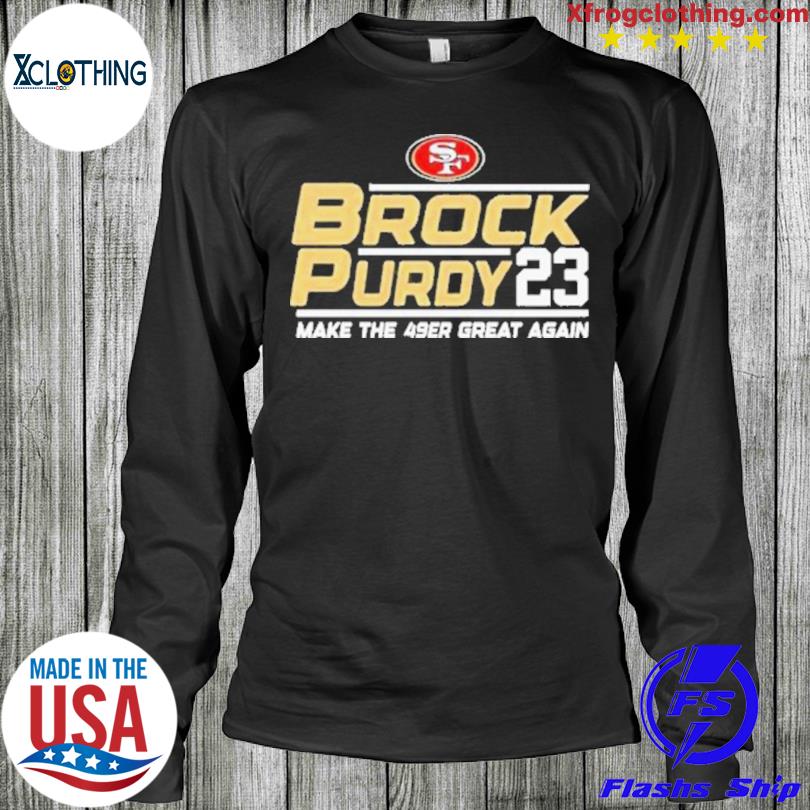 San Francisco 49ers Brock Purdy 23 make the 49er great again shirt