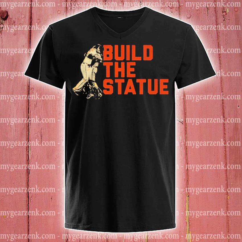 Buster Posey Build The Statue Shirt t-shirt