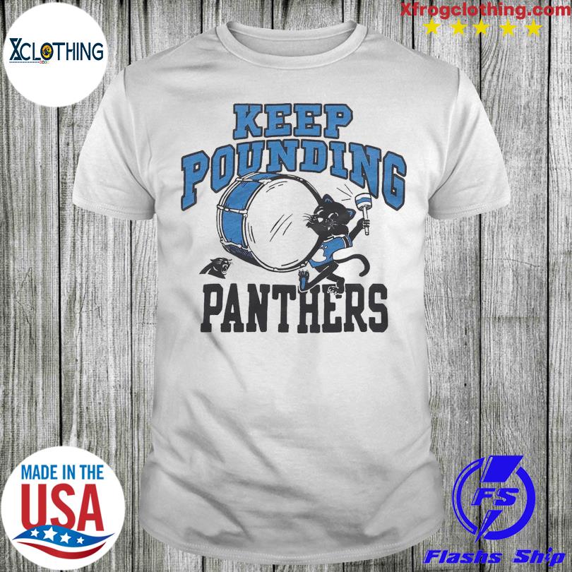 Product carolina panthers keep pounding shirt, hoodie, sweater, long sleeve  and tank top