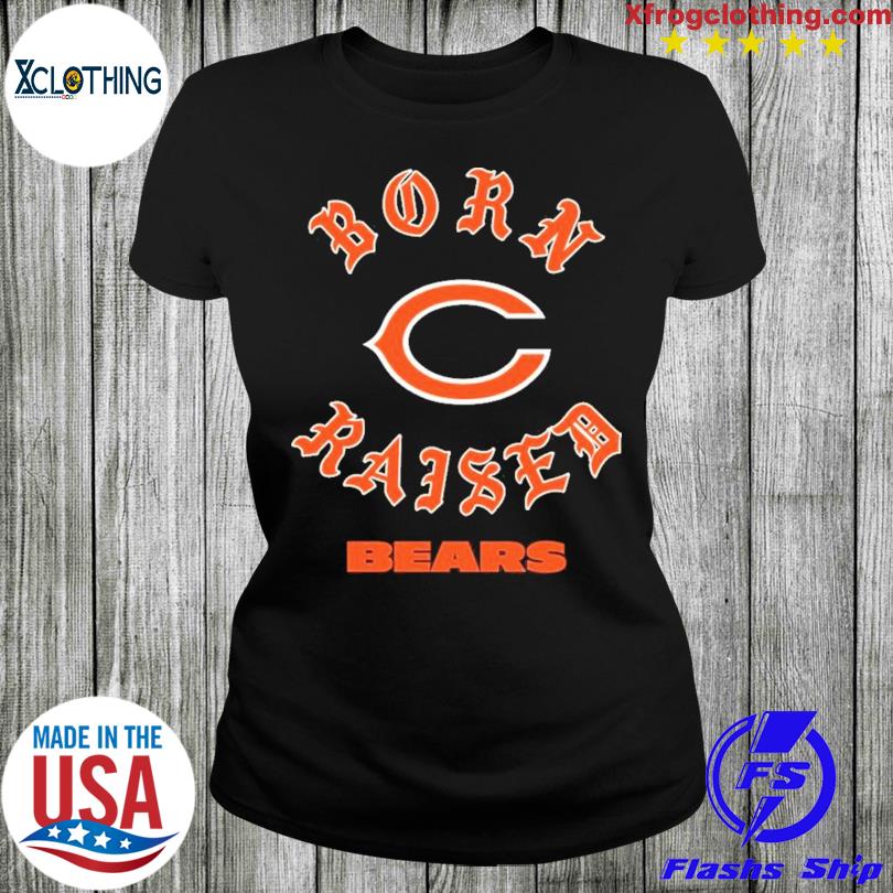 Chicago Bears born raised 2023 shirt, hoodie, sweater, long sleeve and tank  top