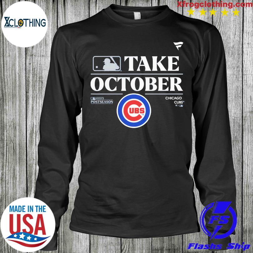 Official chicago Cubs Take October Playoffs Postseason 2023 Shirt