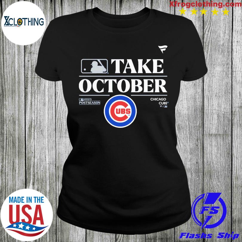 Chicago Cubs Take October Playoffs Postseason 2023 Shirt - Shibtee Clothing