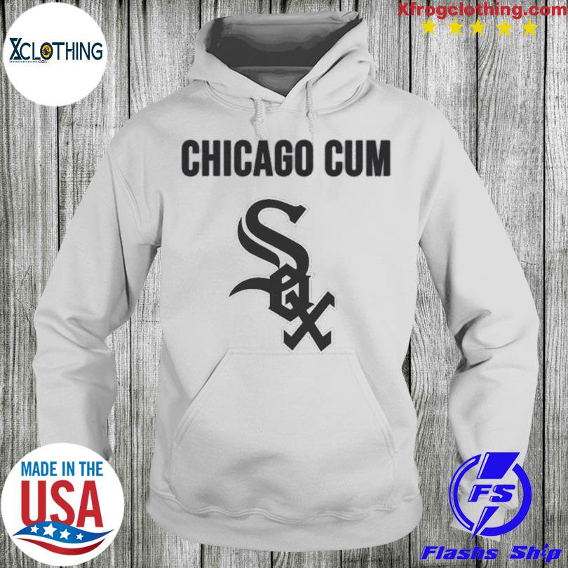 Chicago Cum Chicago White Sox Shirt