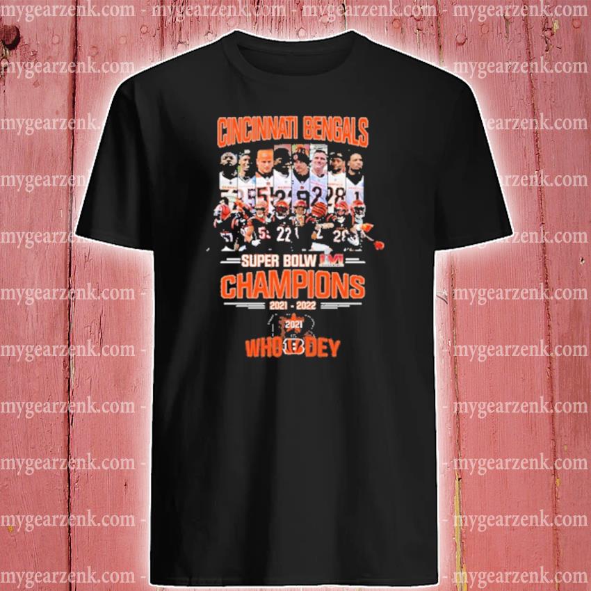 Cincinnati Bengals Super bowl champions 2021 2022 who dey shirt, hoodie,  sweater and long sleeve