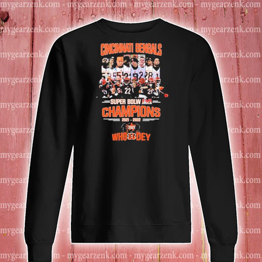 Cincinnati Bengals Super bowl champions 2021 2022 who dey shirt, hoodie,  sweater and long sleeve