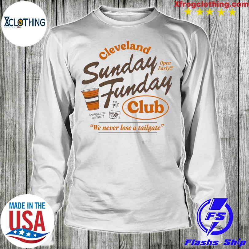 Official Cleveland Browns Sunday Funday Club T-Shirt, hoodie, tank top,  sweater and long sleeve t-shirt