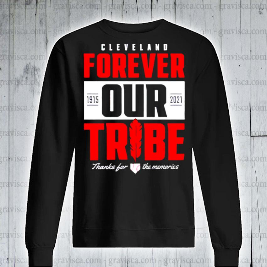 Cleveland Indians forever our tribe thanks for the memories shirt