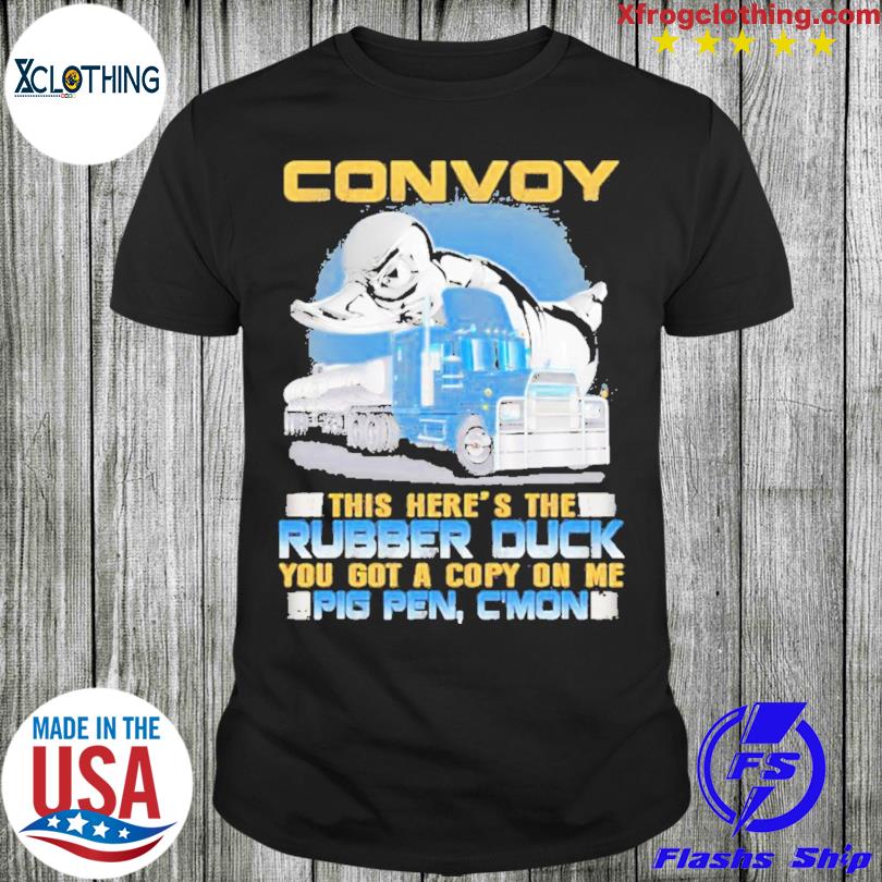 Convoy This Here's The Rubber Duck You Shirt, hoodie, sweater and long  sleeve