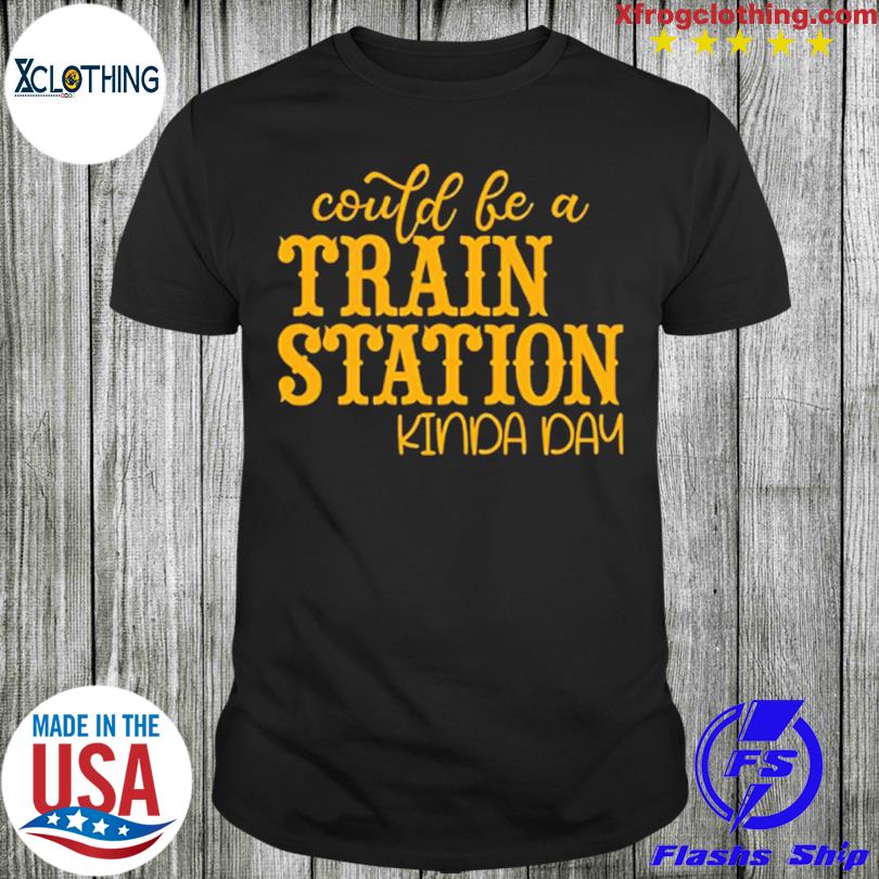 Could Be A TRAIN STATION Kinda Day Yellowstone T-Shirt