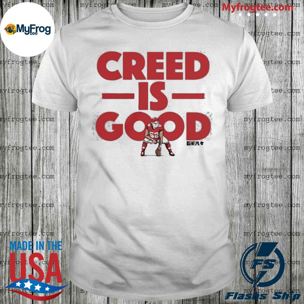 Creed Humphrey Creed Is Good Tee Shirt, hoodie, sweater and long sleeve