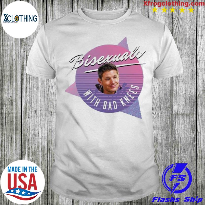 Dean Winchester Bisexuals With Bad Knees T-Shirt