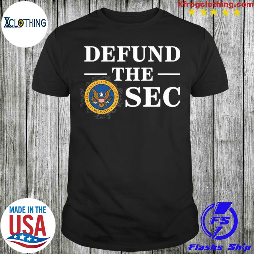 Defund The Sec t-shirt