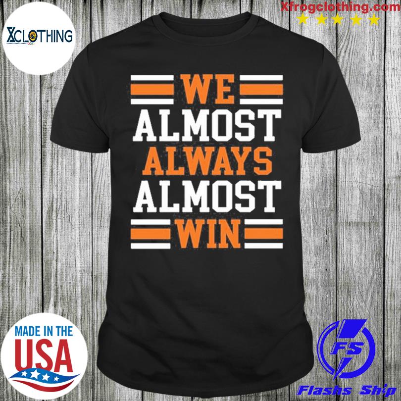 Denny hamlin we almost always almost win T-shirts, hoodie, sweater, long  sleeve and tank top