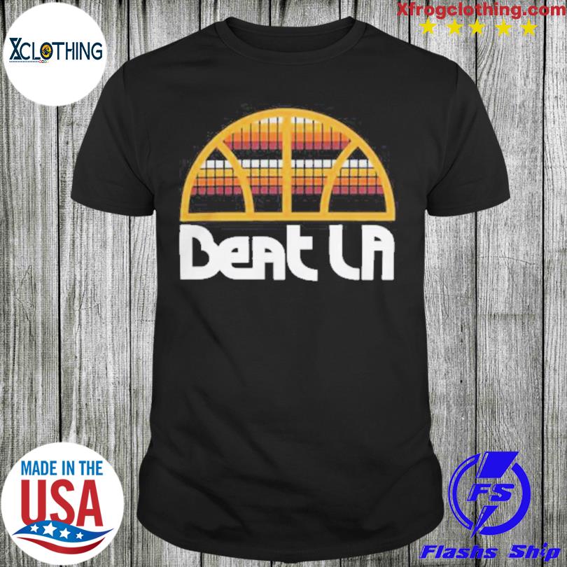 Denver Nuggets Beat La Lakers shirt