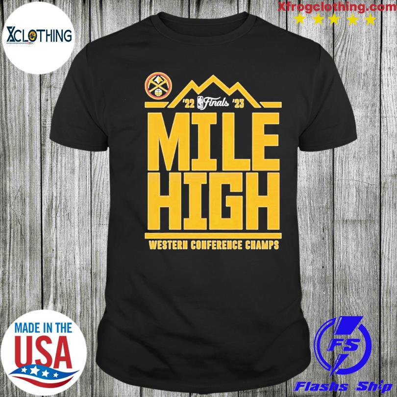 Denver Nuggets Mile High 2023 Western Conference Champions T-shirt