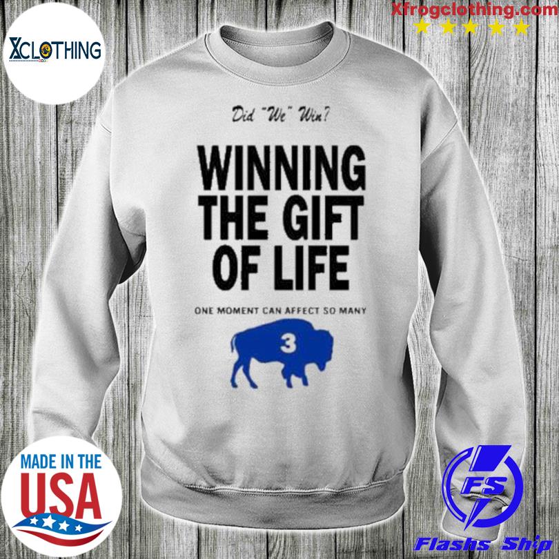 Did we win winning the gift of life one moment can affect so many Damar Hamlin  3 Bills shirt, hoodie, sweater, long sleeve and tank top