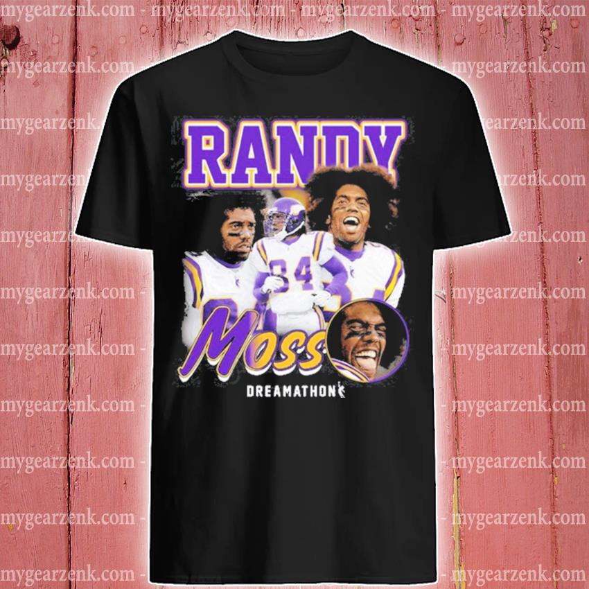 Dreamathon Randy Moss T-Shirt, hoodie, sweater and long sleeve