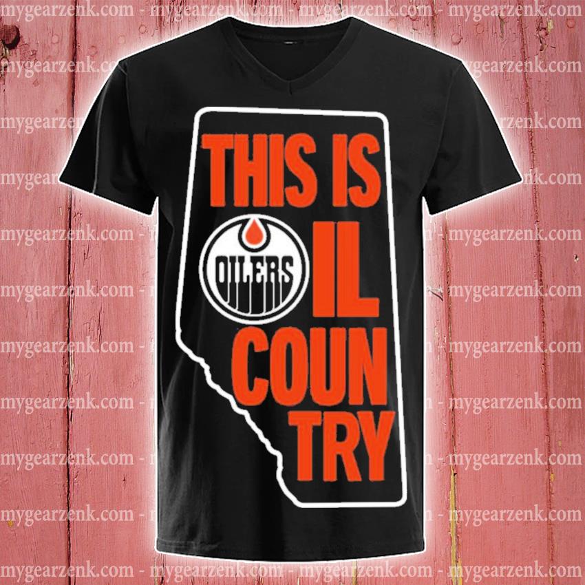 Edmonton oilers this is oil country ice district authentics merch