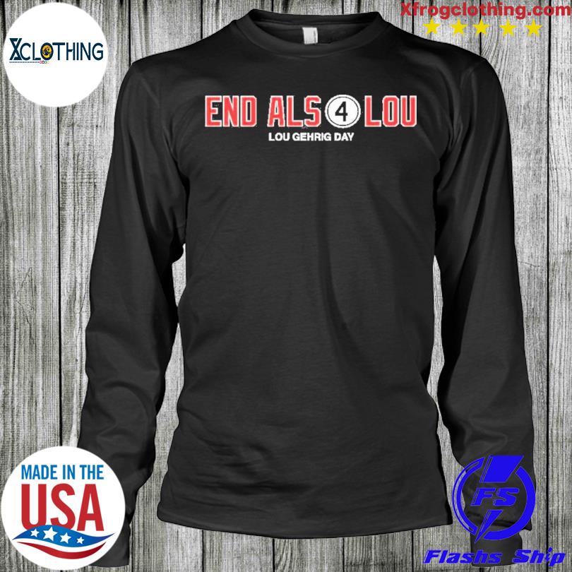 End Als 4 Lou Lou Gehrig Day shirt, hoodie, sweater, long sleeve