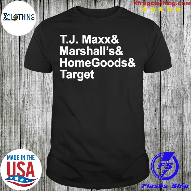 Errands Tj Maxx And Marshalls And Homegoods And Target Tee Shirt