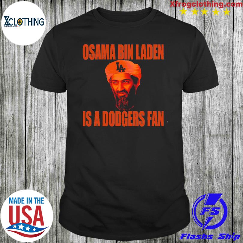 Osama Bin Laden is a Dodgers Fan shirt, hoodie, sweater and long