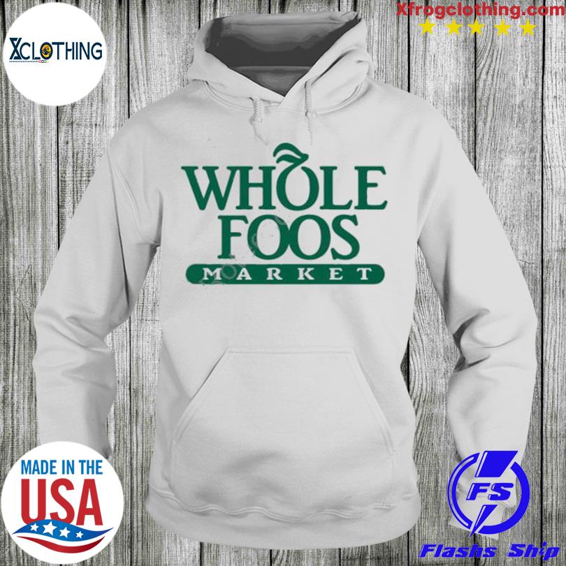 Whole foods online hoodie