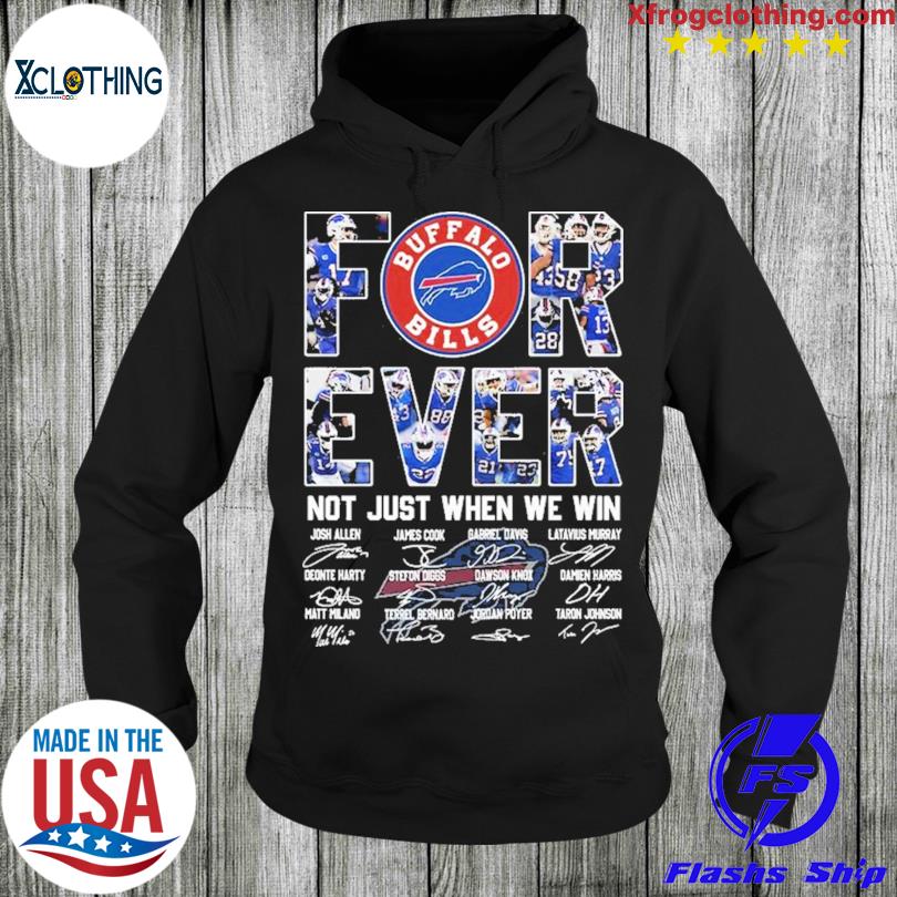 Forever Not Just When We Win Buffalo Bills Shirt - Yesweli