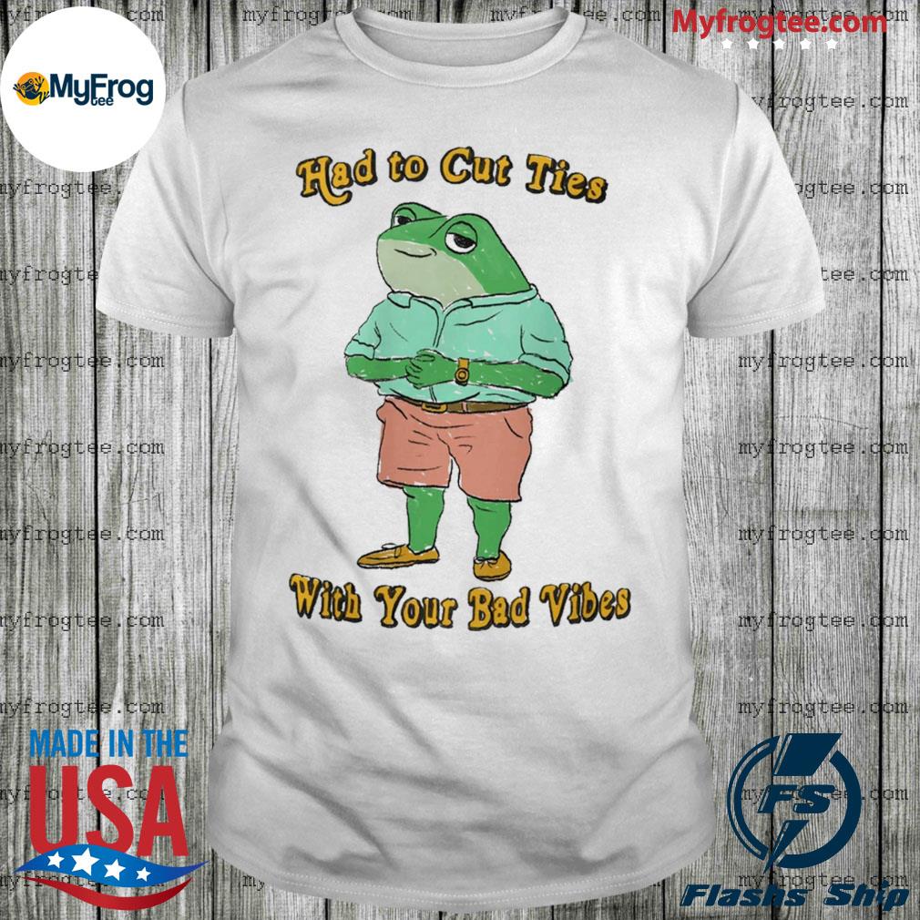 Frog had to cut ties with your bad Vibes shirt