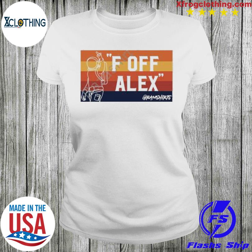 Fuck Off Alex Long Sleeve Tee - Long Sleeve T Shirt, Sweatshirt, Hoodie, T  Shirt