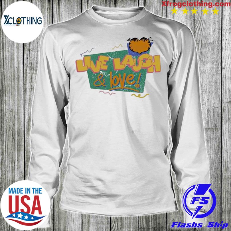 Garfield Live Laugh Love And Friends Shirt