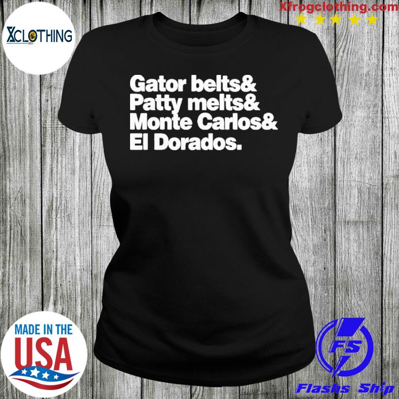 gator belts and patty melts t shirt