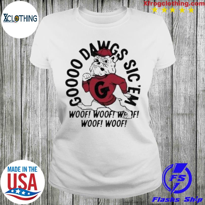 Georgia Bulldogs Goooo Dawgs Sic 'Em Woof Shirt, hoodie, sweater