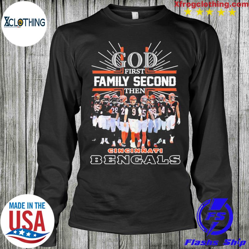 God First Family Second Then Cincinnati Bengals Football T Shirt