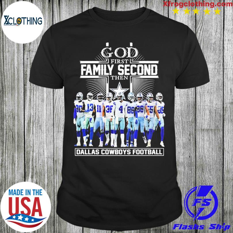 God First Family Second Then Dallas Cowboys Football T-shirt