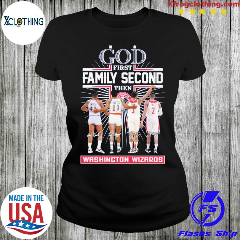 Official god first family second then Washington wizards team player 2023  shirt, hoodie, sweater, long sleeve and tank top