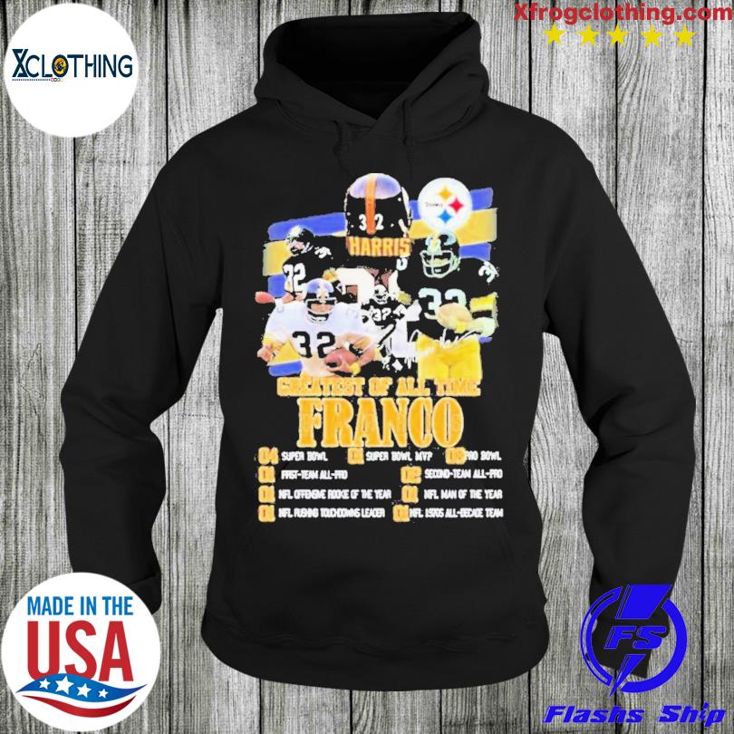 Pittsburgh Steelers Greatest Of All Time Franco Harris shirt, hoodie,  sweater, long sleeve and tank top