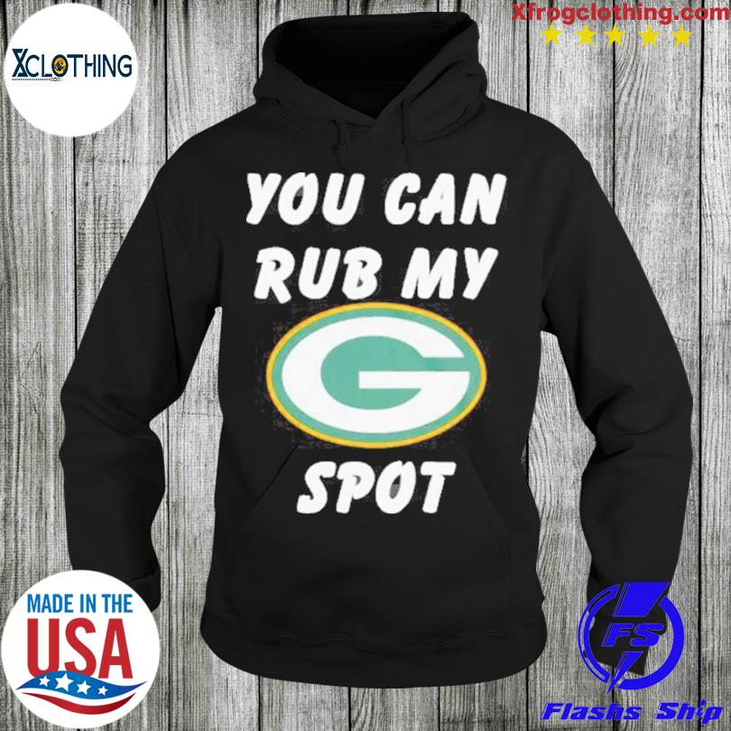 You Can Rub My Green Bay Packers Spot T-shirt - Shibtee Clothing