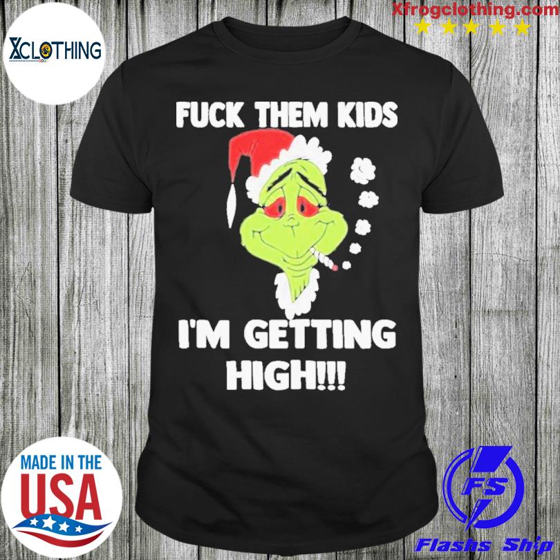 Grinch Smoke Fuck Them Kids I’m Getting High Christmas 2022 Sweater