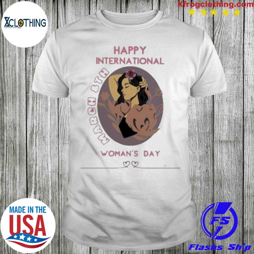 Happy International Women’S Day March 8Th 2023 shirt
