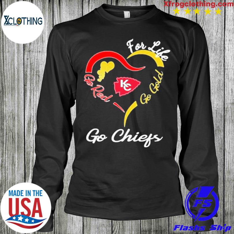 Kansas City Chiefs heart for life go red go gold go Chiefs shirt