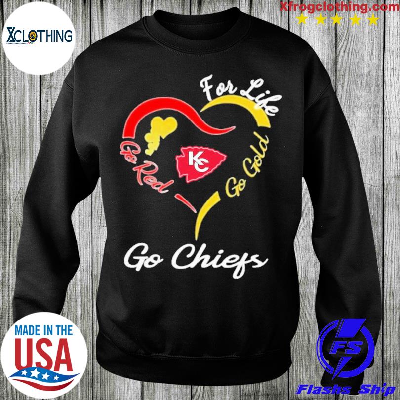 Kansas City Chiefs Heart For Life Go Red Go Gold Go Chiefs Shirt, hoodie,  sweater and long sleeve