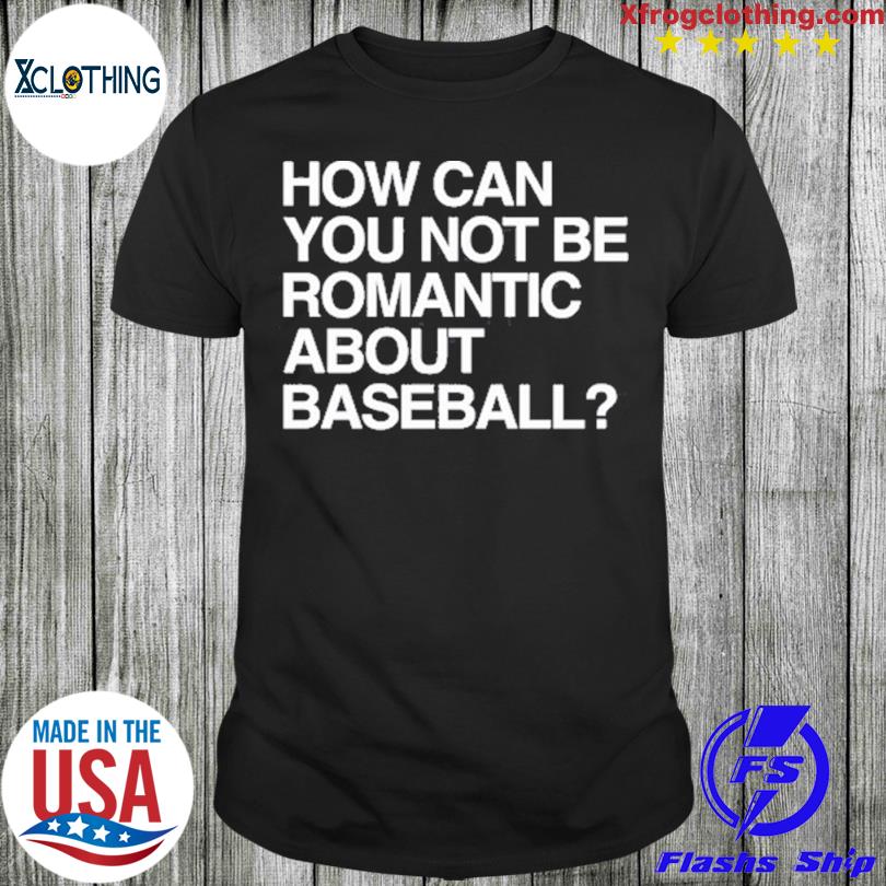 How can you not be romantic about baseball?