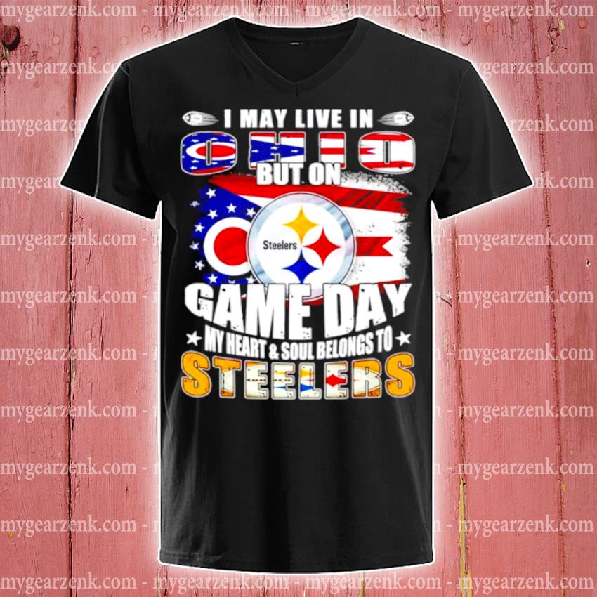 I May Live In Utah But On Game Day My Heart & Soul Belongs To Pittsburgh  Steelers Shirt, hoodie, sweater, long sleeve and tank top